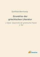 Gottfried Bernhardy Grundriss der griechischen Literatur