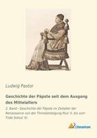 Ludwig Pastor Geschichte der Päpste seit dem Ausgang des Mittelalters