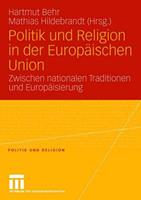 Hartmut Behr, Mathias Hildebrandt Politik und Religion in der Europäischen Union