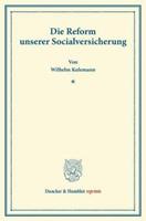 Wilhelm Kulemann Die Reform unserer Socialversicherung.