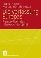 Frank Decker, Marcus Höreth Die Verfassung Europas