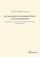 Richard Adelbert Lipsius Die apokryphen Apostelgeschichten und Apostellegenden