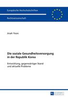 Jinah Yoon Die soziale Gesundheitsversorgung in der Republik Korea