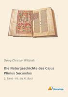 Georg Christian Wittstein Die Naturgeschichte des Cajus Plinius Secundus