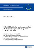 Marie-Christin Meier Öffentlichkeit im Verteidigungsausschuss als Untersuchungsausschuss gemäß Art. 45 a Abs. 2 GG