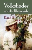 Europäischer Literaturverlag Volkslieder aus der Rheinpfalz