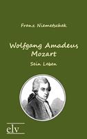Franz Xaver Niemetschek Wolfgang Amadeus Mozart