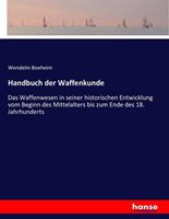 Wendelin Boeheim Handbuch der Waffenkunde