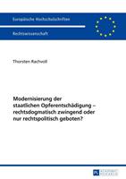 Thorsten Rachvoll Modernisierung der staatlichen Opferentschädigung – rechtsdogmatisch zwingend oder nur rechtspolitisch geboten℃