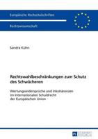 Sandra Kühn Rechtswahlbeschränkungen zum Schutz des Schwächeren