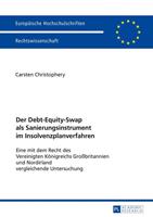 Carsten Christophery Der Debt-Equity-Swap als Sanierungsinstrument im Insolvenzplanverfahren