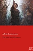 Adolph Pochhammer Der Ring des Nibelungen