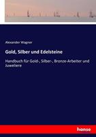 Alexander Wagner Gold, Silber und Edelsteine