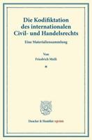 Friedrich Meili Die Kodifiktation des internationalen Civil- und Handelsrechts.