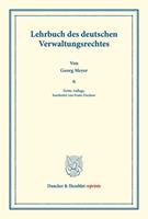 Georg Meyer Lehrbuch des deutschen Verwaltungsrechtes.