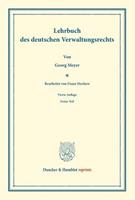 Georg Meyer Lehrbuch des deutschen Verwaltungsrechts.