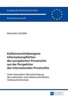 Alexander Schüssler Kollisionsrechtsbezogene Informationspflichten des europäischen Privatrechts aus der Perspektive des Internationalen Privatrechts