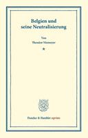 Theodor Niemeyer Belgien und seine Neutralisierung.