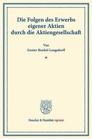 Gustav Runkel-Langsdorff Die Folgen des Erwerbs eigener Aktien durch die Aktiengesellschaft.