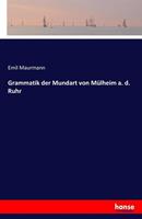 Emil Maurmann Grammatik der Mundart von Mülheim a. d. Ruhr