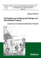 Alessa Rather Die Radierung Anbetung der Könige von Giambattista Tiepolo