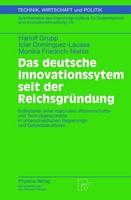 Hariolf Grupp, Iciar Dominguez-Lacasa, Monika Friedrich-Nish Das deutsche Innovationssystem seit der Reichsgründung