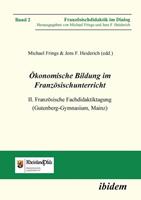Michael Frings, Jens F. Heiderich Ökonomische Bildung im Französischunterricht