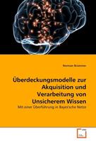 Norman Brümmer Brümmer, N: Überdeckungsmodelle zur Akquisition und Verarbei