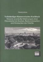 Anonymus Vollständiges Hannoverisches Kochbuch