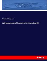 Friedrich Kirchner Wörterbuch der philosophischen Grundbegriffe