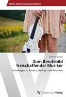 Helene Irauschek Zum Berufsbild freischaffender Musiker