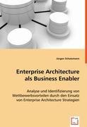 Juergen Schatzmann Schatzmann, J: Enterprise Architecture als Business Enabler