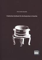 Henriette Davidis Praktisches Kochbuch für die Deutschen in Amerika
