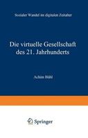 Achim Bühl Die virtuelle Gesellschaft des 21. Jahrhunderts