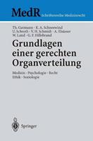 Thomas Gutmann, Klaus A. Schneewind, Ulrich Schroth, Volker  Grundlagen einer gerechten Organverteilung