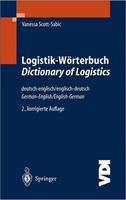 Vanessa Scott-Sabic Logistik-Wörterbuch. Dictionary of Logistics