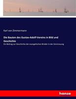 Karl Zimmermann Die Bauten des Gustav-Adolf-Vereins in Bild und Geschichte