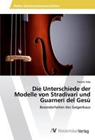 Patrick Vida Die Unterschiede der Modelle von Stradivari und Guarneri del Gesù