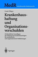 Frank Pflüger Krankenhaushaftung und Organisationsverschulden