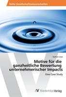 Kathrin Uran Motive für die ganzheitliche Bewertung unternehmerischer Impacts