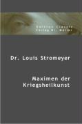 Louis Stromeyer Maximen der Kriegsheilkunst