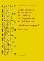 Oliver Corff, Aysima Mirsultan Auf kaiserlichen Befehl erstelltes Wörterbuch des Manjurischen in fünf Sprachen „Fünfsprachenspiegel“