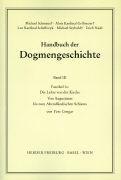 Yves M. Congar Handbuch der Dogmengeschichte / Bd III: Christologie - Soteriologie - Mariologie. Gnadenlehre / Die Lehre von der Kirche