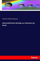 Friedrich Wilhelm Marpurg Historischkritische Beiträge zur Aufnahme der Musik