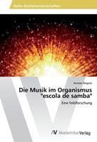 Anneke Wagner Die Musik im Organismus 'escola de samba'