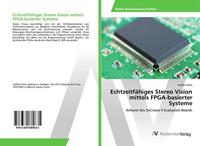 Steffen Ehrle Echtzeitfähiges Stereo Vision mittels FPGA-basierter Systeme