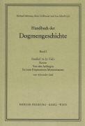 Alexander Sand Handbuch der Dogmengeschichte / Bd I: Das Dasein im Glauben / Die Anfänge bis zum Fragmentum Muratorianum