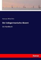 Herman Alfred Hirt Der indogermanische Akzent