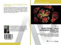 Luis Abicht André Jolivet - seine wichtigsten Werke für Trompete
