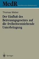 Thomas Weber Der Einfluß des Betreuungsgesetzes auf die freiheitsentziehende Unterbringung